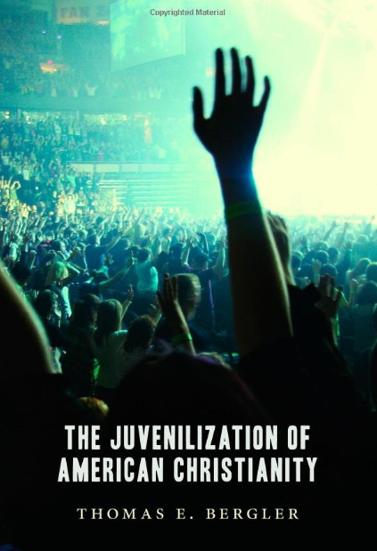 The Juvenilization of American Christianity