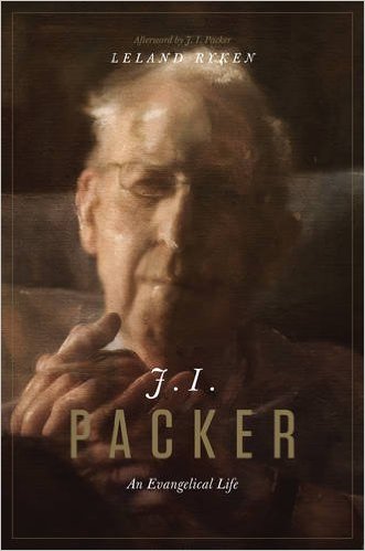 J I Packer -- An Evangelical Life